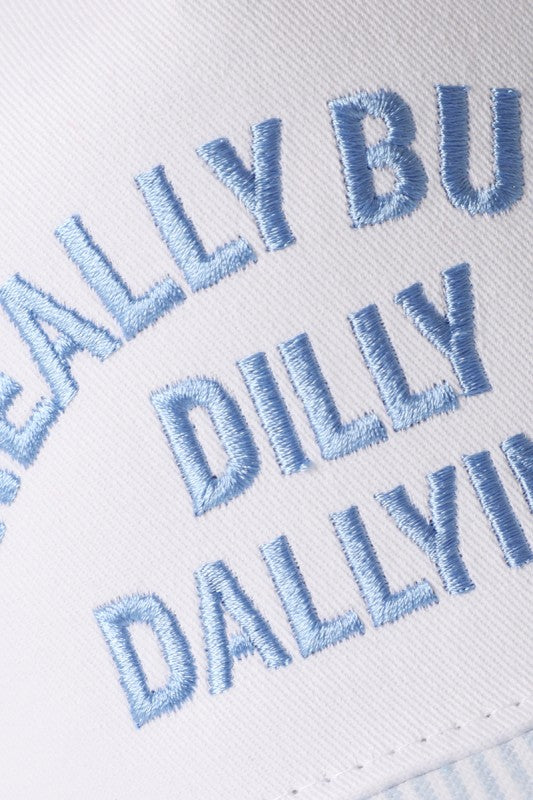 Really Busy Dilly Dallying Trucker Hat