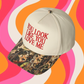 You Look Like You Love Me Trucker Hat