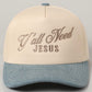 Y’all Need Jesus Trucker Hat
