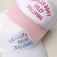 Really Busy Dilly Dallying Trucker Hat