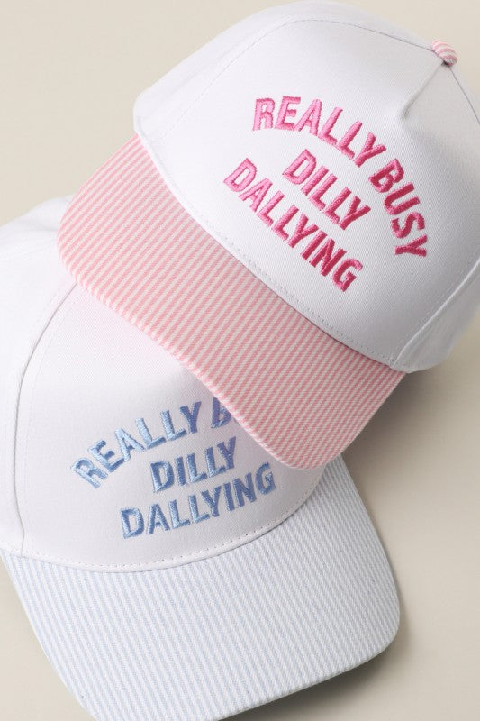 Really Busy Dilly Dallying Trucker Hat