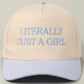 Literally Just A Girl Trucker Hat