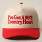 I’ve Got A 90’s Country Heart Trucker Hat