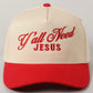 Y’all Need Jesus Trucker Hat