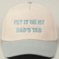 Put it on My Dads Tab Trucker Hat