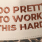 Too Pretty To Work This Hard Leopard Trucker Hat