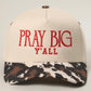Pray Big Y’all Cow Trucker Hat