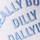 Really Busy Dilly Dallying Trucker Hat