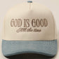 God is Good All The Time Trucker Hat